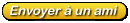Envoyer � un ami
